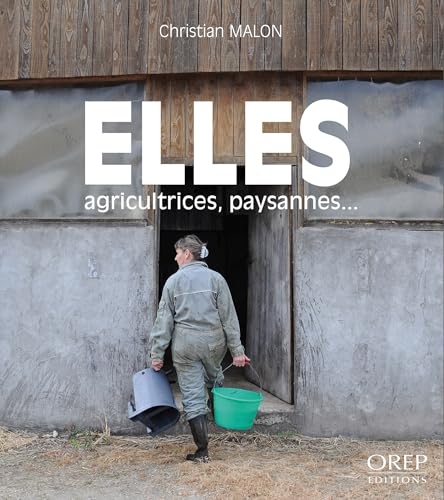 Elles agricultrices, paysannes...