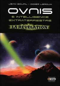 Ovnis & Intelligence extraterrestre - La révélation