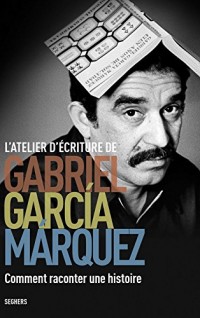 L'Atelier d'écriture de Gabriel García Márquez