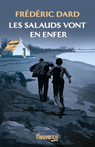 Les salauds vont en enfer : Un roman noir de Frédéric Dard