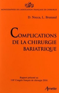 Complications de la chirurgie bariatrique: Rapport présenté au 118e Congrès français de chirurgie 2016.