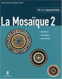 Et si j'apprenais... La mosaique 2