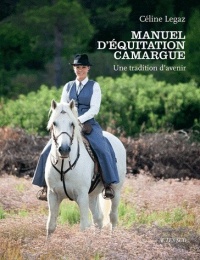 Manuel d'équitation Camargue : Une tradition d'avenir