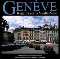 Genève - Regards sur la Vieille-Ville