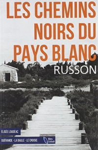 Les Chemins Noirs Du Pays Blanc (Poche)