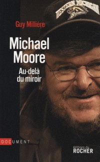 Michael Moore : Au-delà du miroir