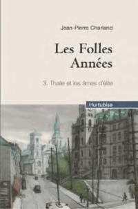 Les folles années, Tome 3 : Thalie et les âmes d'élite