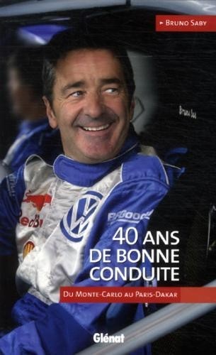 40 Ans de bonne conduite : Du Monte-Carlo au Paris-Dakar