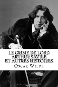 Le Crime de Lord Arthur Savile et autres histoires