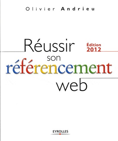 Réussir son référencement Web - Edition 2012 [9782212133967]