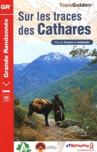 Sur les traces des Cathares : Le Chemin des Bonshommes GR 107