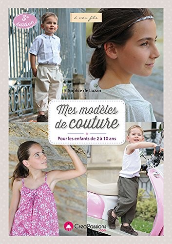 Mes modèles de couture pour les enfants de 2 à 10 ans (3e édition)