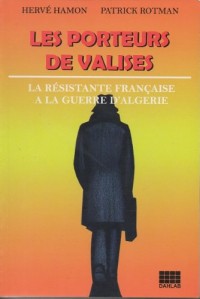 Les porteurs de valises : la résistance française à la guerre d’Algérie