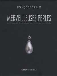 Merveilleuses Perles : Répertoire raisonné des perles célèbres