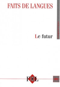 Faits de langues, N°33 : Le futur