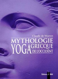 Mythologie grecque, yoga de l'Occident : Tome 3