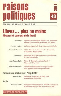 Raisons politiques, N° 43, août 2011 : Libres... plus ou moins : Concepts et mesures de la liberté