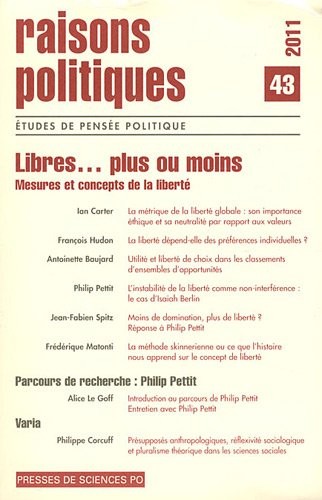 Raisons politiques, N° 43, août 2011 : Libres... plus ou moins : Concepts et mesures de la liberté