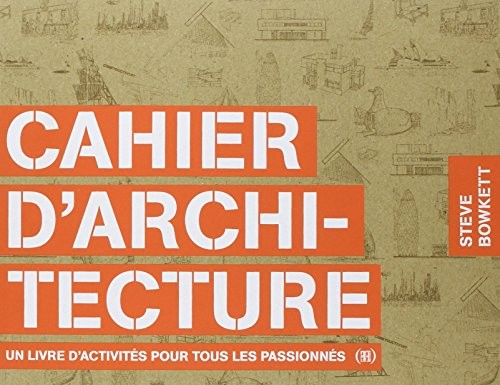 Cahier d'architecture: Un livre d'activités pour tous les passionnés