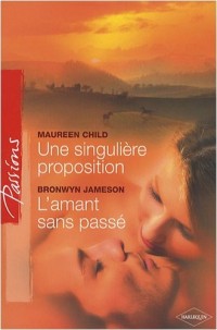 Une singulière proposition ; L'amant sans passé
