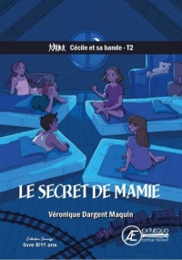 LE SECRET DE MAMIE : CECILE ET SA BANDE