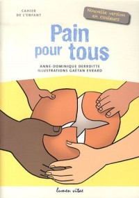 Pain pour tous : Cahier de l'enfant - Nouvelle version en couleurs