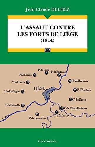 Assaut contre les Forts de Liege (l') 1914