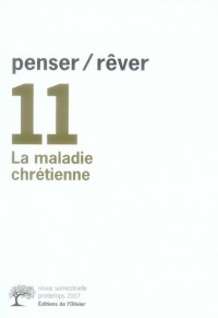 Penser / Rêver 11 La Maladie Chrétienne