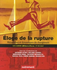 Les Cahiers Ernst & Young, N° 9, 2007 : Eloge de la rupture : Mécaniques et dynamiques du changement