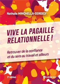 Vive la pagaille relationnelle !: Retrouver de la confiance et du sens au travail et ailleurs