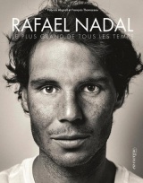 Rafa Nadal: Le le plus grand de tous les temps