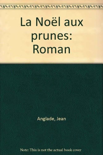 La Noël aux prunes / roman [9782260003267]