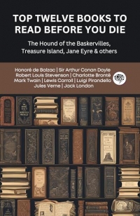 Top Twelve Books to Read Before You Die: The Hound of the Baskervilles, Treasure Island, Jane Eyre & others (Grapevine Press) (English Edition)