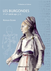 Les Burgondes Ne: Ve-Vie siècles apr. J.-C.