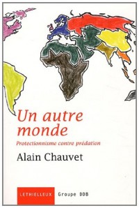 Un autre monde: Protectionnisme contre prédation