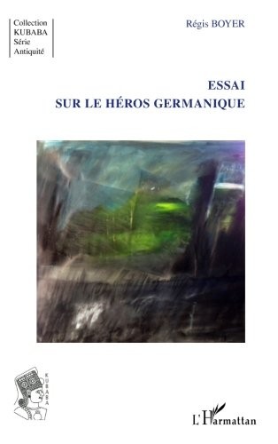 Essai sur le héros germanique