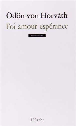 Foi amour espérance : Une petite danse de mort en cinq tableau