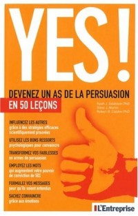 Yes ! Devenez un as de la persuasion en 50 lecons