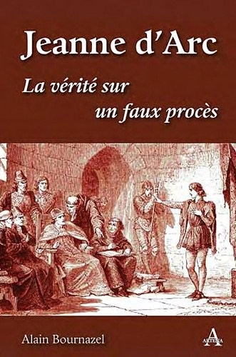 Jeanne d'Arc : La vérité sur un faux procès