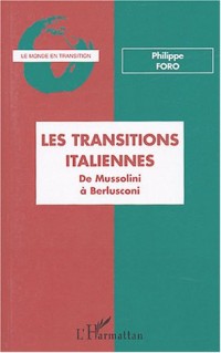 Les transitions italiennes : De Mussolini à Berlusconi