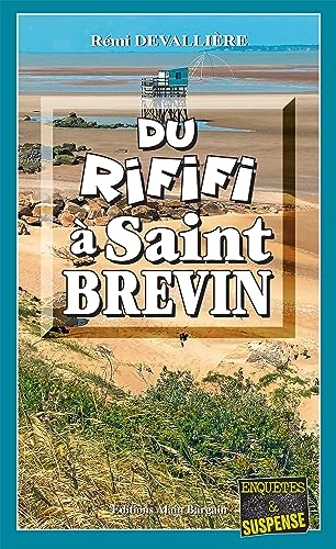 Du Rififi à Saint-Brevin: Une enquête du Commissaire Anconi - Tome 11