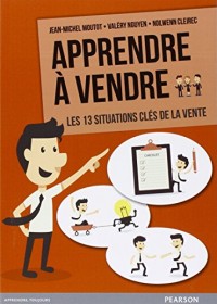 Apprendre à vendre : Les 13 situations clés de la vente