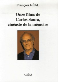 Onze films de Carlos Saura, cinéaste de la mémoire