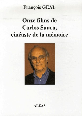 Onze films de Carlos Saura, cinéaste de la mémoire
