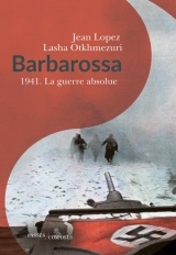 Barbarossa : 1941 - La guerre absolue