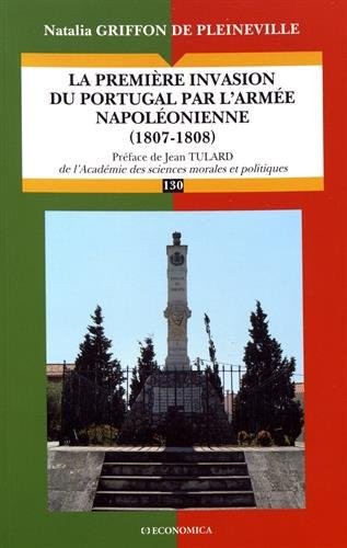 La première Invasion du Portugal par l'armée Napoléonienne - 1807-1808