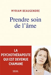 Prendre soin de l'âme - La psychothérapeute qui est devenue chamane