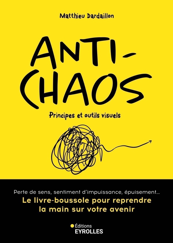 Anti-chaos: Le livre-boussole pour reprendre la main sur votre avenir