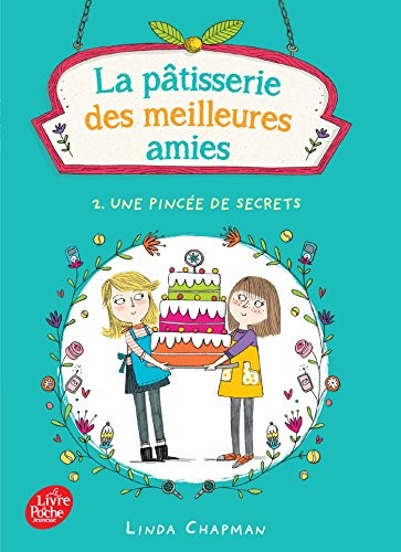 La pâtisserie des meilleures amies - Tome 2 - Une pincée de secrets