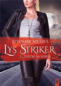 Lys Stryker, Tome 2 : Tueuse en sursis